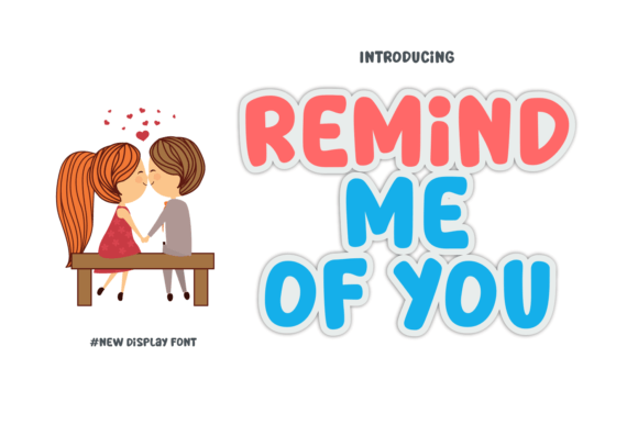 Remind Me of You: A Playful Display Font That Makes Your Brand Feel Friendly & Polished
