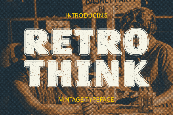 Retro Think: A Vintage Typeface That Makes Your Brand Feel Real