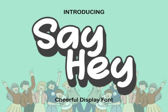 Say Hey: A Sweet, Polished Display Font for Small Brands