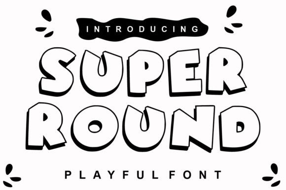 Super Round: A Display Font That Delivers Warmth at First Glance