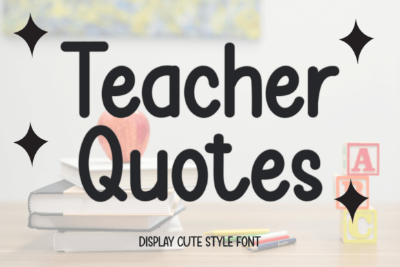 Teacher Quotes: A Display Font That Elevates Your Brand
