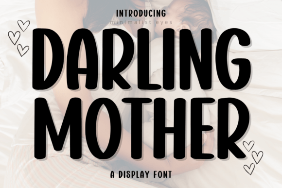 Why Darling Mother Is the Playful Display Font Your Campaigns Need